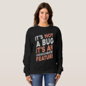 Sweatshirt Ce n'est pas un bug C'est une fonctionnalité sans (Devant entier)