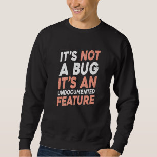 Sweatshirt Ce n'est pas un bug C'est une fonctionnalité sans 