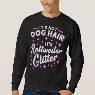 Sweatshirt Ce N'Est Pas Un Cheveux De Chien C'Est Rottweiler