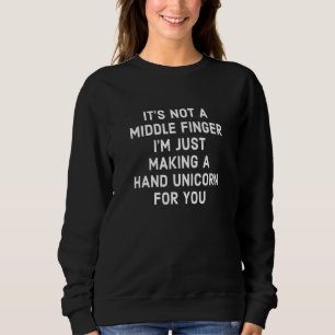 Sweatshirt Ce n'est pas un doigt d'honneur, je fais juste un