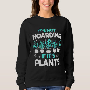 Sweatshirt Ce N'Est Pas Un Hébergement Si Ses Plantes Jardine