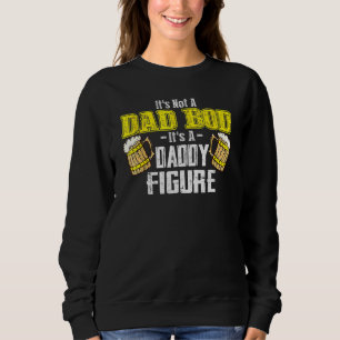 Sweatshirt Ce N'Est Pas Un Papa Bod C'Est Un Père Figure Bièr