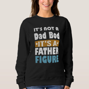 Sweatshirt Ce n'est pas un papa Bod C'est un père Figure Papa