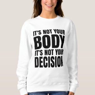 Sweatshirt Ce n'est pas votre corps Ce n'est pas votre décisi