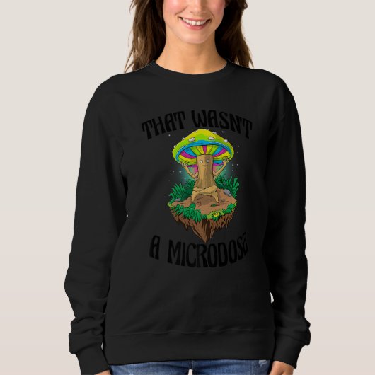 Sweatshirt Ce n'était pas une microdose de champignon magique (Devant)