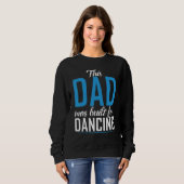 Sweatshirt Ce papa a été construit pour Dancing Love Dancer P (Devant entier)