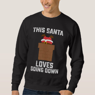 Sweatshirt Ce Père Noël adore descendre drôle de Noël