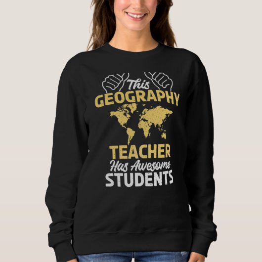 Sweatshirt Ce Professeur De Géographie A Des Étudiants Géogra (Devant)