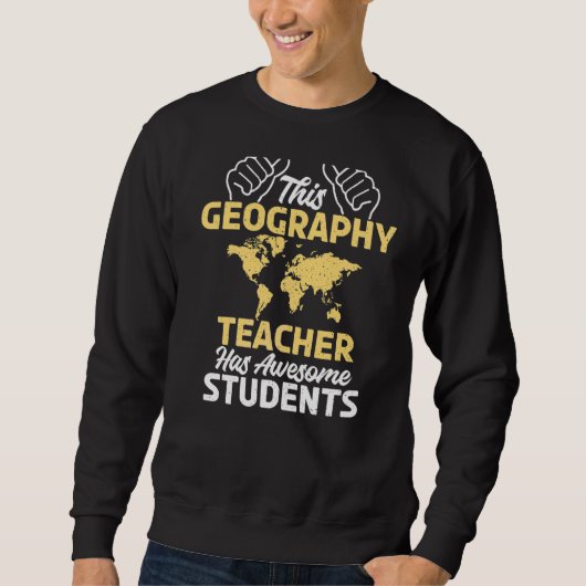 Sweatshirt Ce Professeur De Géographie A Des Étudiants Géogra (Devant)
