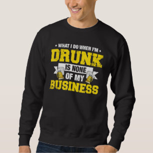 Sweatshirt Ce Que Je Fais Est Qu'Aucune De Mes Affaires Ne Bo