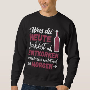 Sweatshirt Ce Que Vous Pouvez Aujourd'Hui Déboucher Vin Dit V