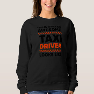 Sweatshirt Ce Qu'Un Chauffeur De Taxi Épatant Ressemble À Un