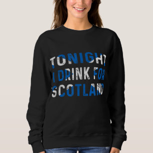 Sweatshirt Ce soir, je bois pour Scotland Scottish Flag