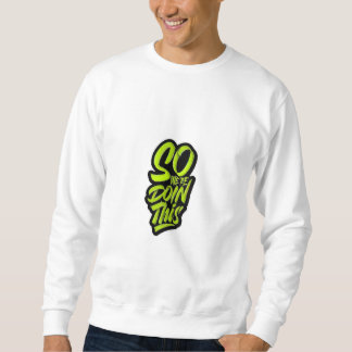 Sweatshirt Ce T-Shirt A Été Fait De Même