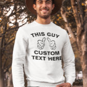 Sweatshirt Ce type ajoute votre propre texte ici