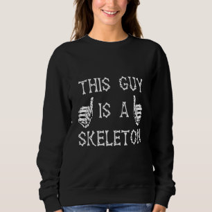 Sweatshirt Ce Type Est Un Skeleton Costume Halloween Noël