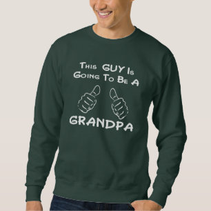 Sweatshirt Ce TYPE va être un GRAND-PAPA