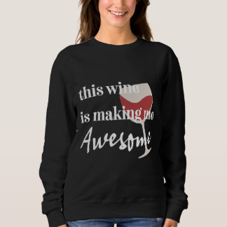 Sweatshirt Ce Vin Me Rend Le Vin Rouge Magnifique