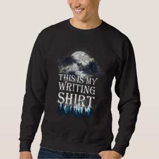 Sweatshirt Ceci Est Mon Écriture Auteur Écrivain Enseignant
