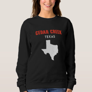 Sweatshirt Cedar Creek Texas USA State America Travel Texas