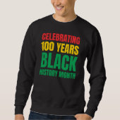Sweatshirt Celebrating 100 Yrs Black HIstory Month Centennial (Devant)
