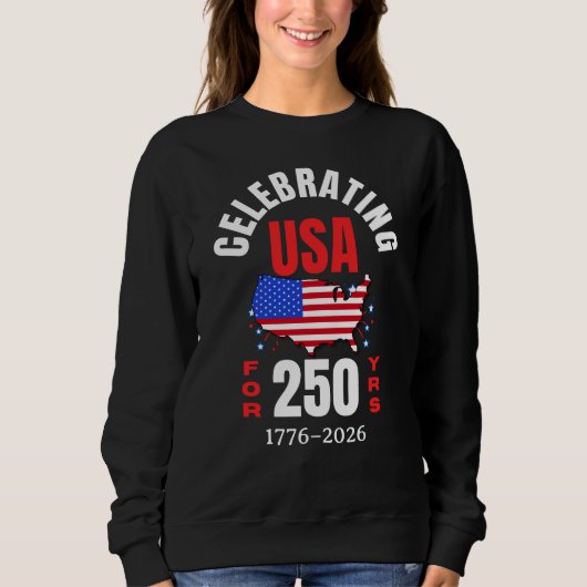 Sweatshirt Celebrating USA for 250 Yrs American Independence (Devant)