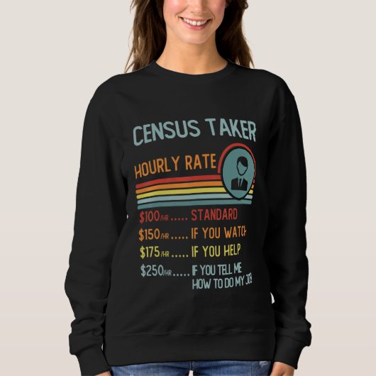 Sweatshirt Census Taker Hourly Rate T-Shirt Retro Job Title (Devant)