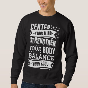 Sweatshirt Centrer votre esprit renforcer votre équilibre cor