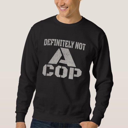 Sweatshirt Certainement pas un flic - Couverture de plaisante (Devant)