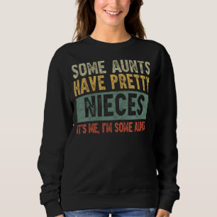 Sweatshirt Certaines chansons ont de jolies nièces C'est moi