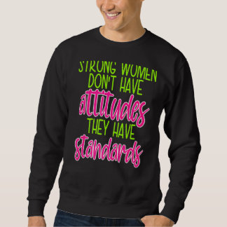 Sweatshirt Certaines femmes n'ont pas d'attitude standard