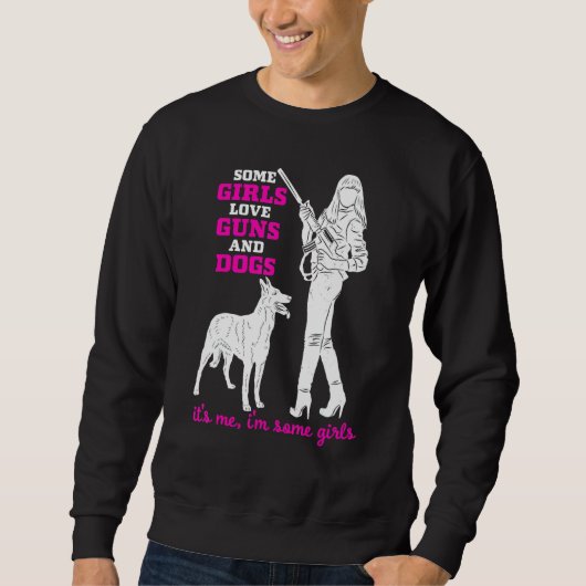 Sweatshirt Certaines filles aiment les armes et les chiens -  (Devant)