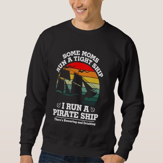 Sweatshirt Certaines mamans dirigent un navire de façon stric (Devant)