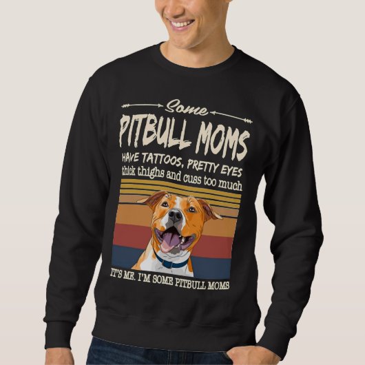 Sweatshirt Certaines Mamans Pitbulles Ont Des Tatouages De Jo (Devant)