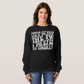 Sweatshirt Certaines Personnes Aiment Tremper Le Pot Que Je P (Devant entier)