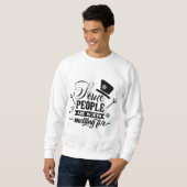 Sweatshirt certaines personnes méritent d'être fondues pour (Devant entier)