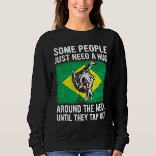 Sweatshirt Certaines personnes ont juste besoin d'un câlin Ta