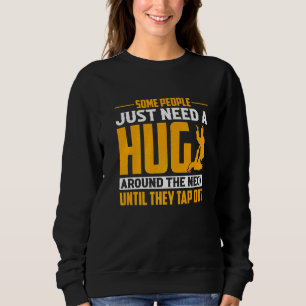 Sweatshirt Certaines Personnes Ont Juste Besoin D'Un Hug Jiu