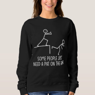 Sweatshirt Certaines Personnes Ont Juste Besoin D'Un Pat Sur