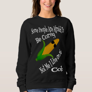 Sweatshirt Certaines Personnes Ont Peur D'Être Cornée Et Non