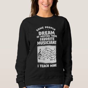 Sweatshirt Certaines Personnes Rêvent De Rencontrer Leurs Mus