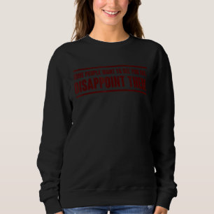 Sweatshirt Certaines Personnes Veulent Vous Voir Échouer Les