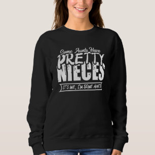 Sweatshirt Certaines tantes ont de jolies nièces C'est moi, j