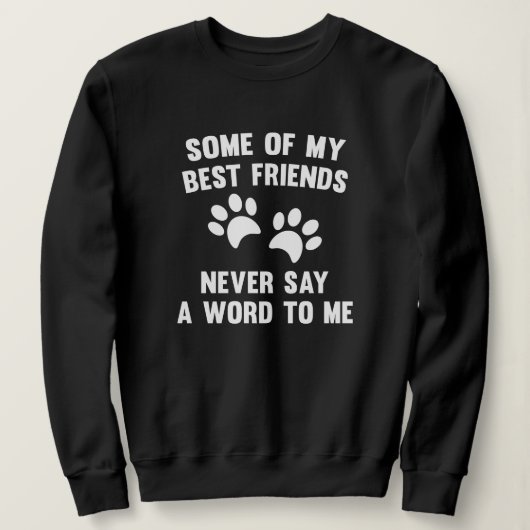 Sweatshirt Certains De Mes Meilleurs Amis (Design devant)