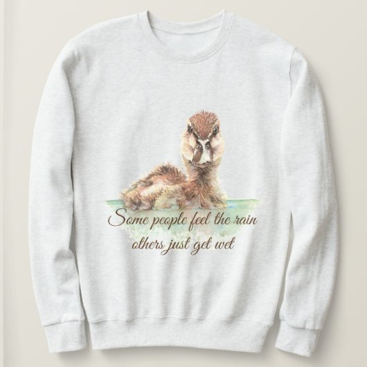 Sweatshirt Certains ressentent la pluie Citation inspirationn (Design devant)