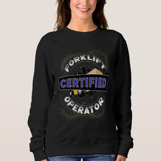 Sweatshirt Certified Forklift Operator Fork Lift Driver Outfi (Devant)