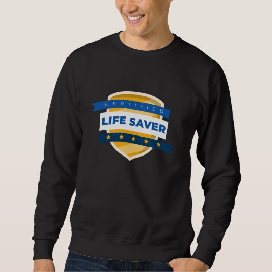 Sweatshirt Certified Life Saver Doctor Nurse Medical Worker (Devant)