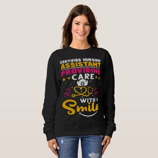 Sweatshirt Certified Nursing Assistant Providing Care with a  (Devant entier)