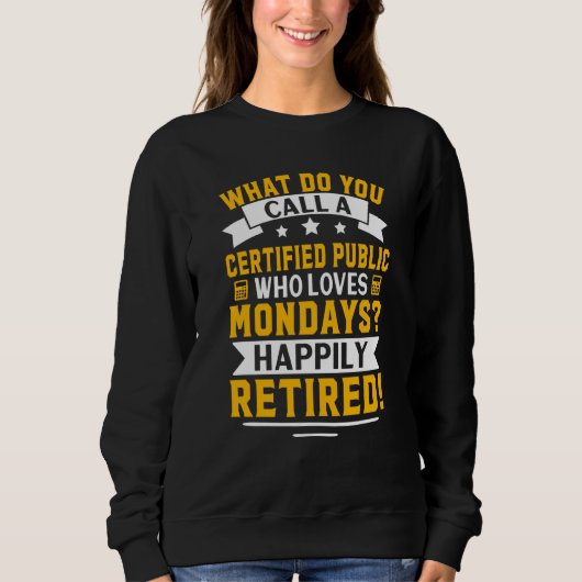 Sweatshirt Certified Public Accountant Happily Retired (Devant)