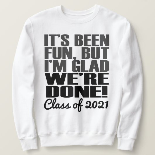 Sweatshirt C'est amusant, Classe des Aînés de 2021 (Design devant)